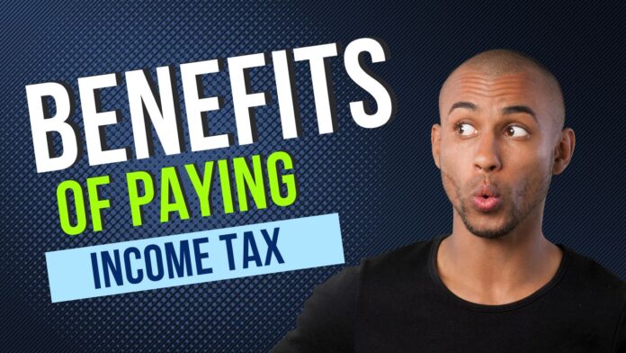 Benefits of Paying Income Tax